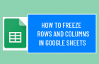 Freeze Rows and Columns in Google Sheets